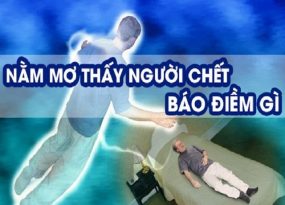 Mơ thấy người chết ý nghĩa gì?