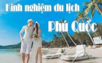 Kinh nghiệm du lịch Phú Quốc từ A tới Z