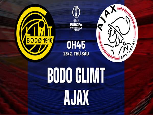 Nhận định Bodo Glimt với Ajax, 0h45 ngày 23/2